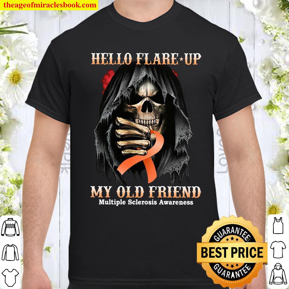 Hello flare up my old friend multiple sclerosis awareness shirt