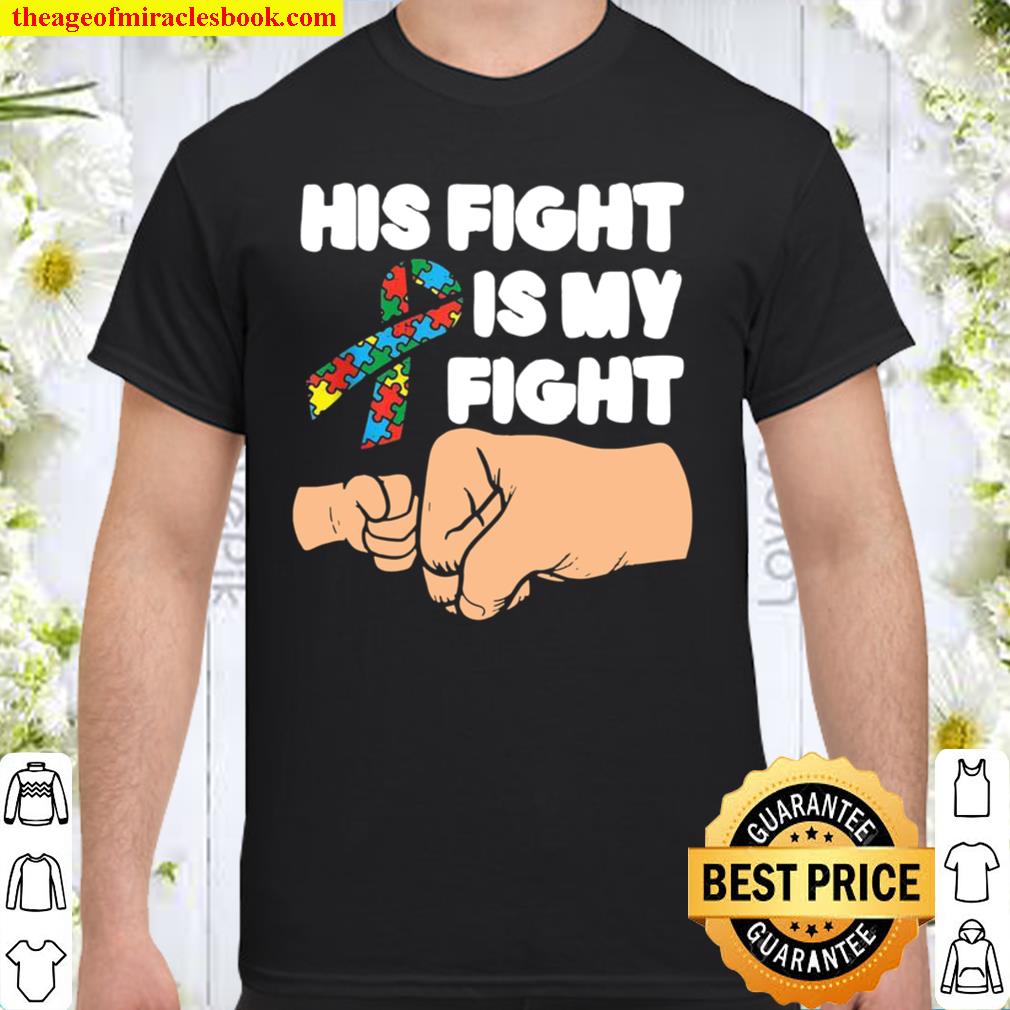 His Fight My Fight Fist Bump Autism Awareness Ribbon Mom Dad Shirt
