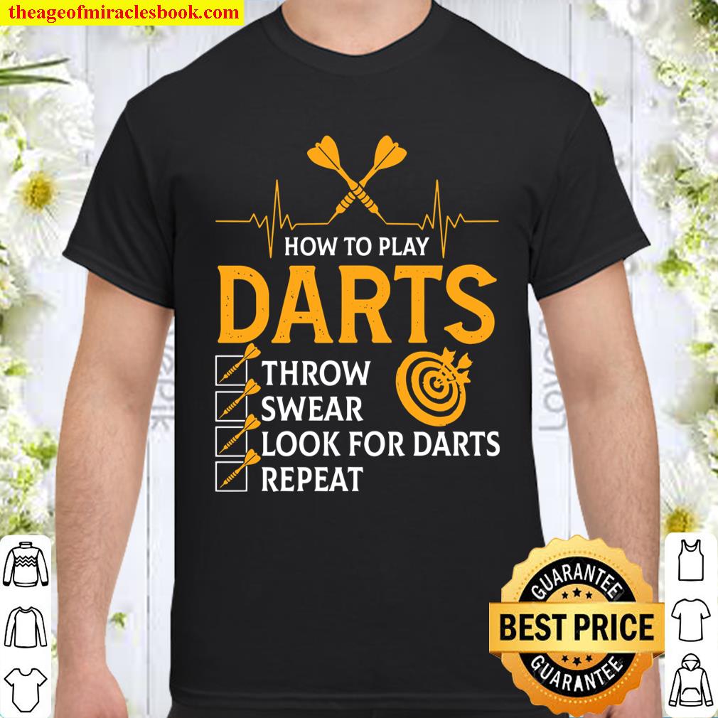 How To Play Darts Throw Swear Look For Darts Repeat Shirt, hoodie, tank top, sweater