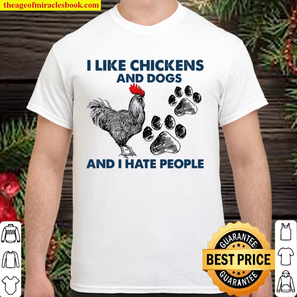 I Like Chickens And Dogs And I Hate People new Shirt, Hoodie, Long Sleeved, SweatShirt I Like Chickens And Dogs And I Hate People new Shirt, Hoodie, Long Sleeved, SweatShirt