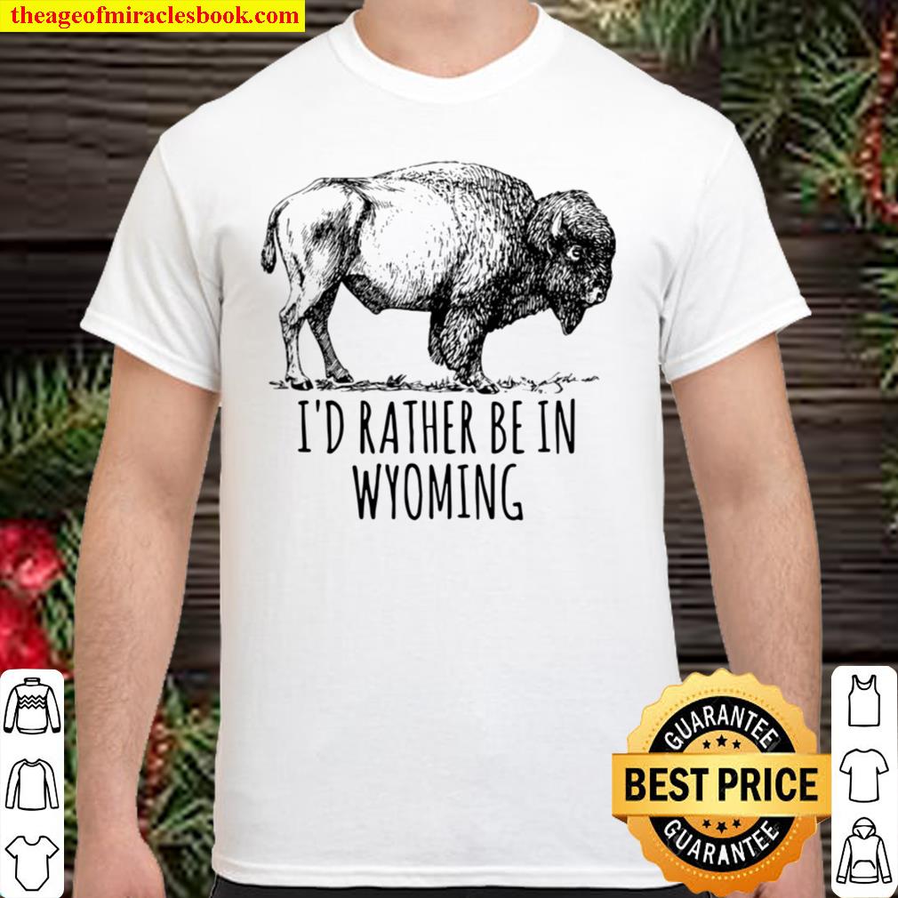 I’d Rather Be In Wyoming Bison Buffalo Yellowstone hot Shirt, Hoodie, Long Sleeved, SweatShirt I’d Rather Be In Wyoming Bison Buffalo Yellowstone hot Shirt, Hoodie, Long Sleeved, SweatShirt