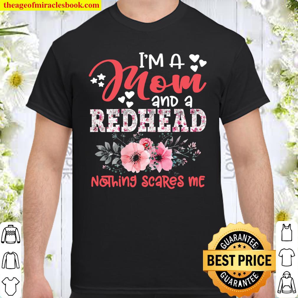 I’m A Mom And A Redhead Nothing Scares Me Shirt, hoodie, tank top, sweater I’m A Mom And A Redhead Nothing Scares Me Shirt, hoodie, tank top, sweater