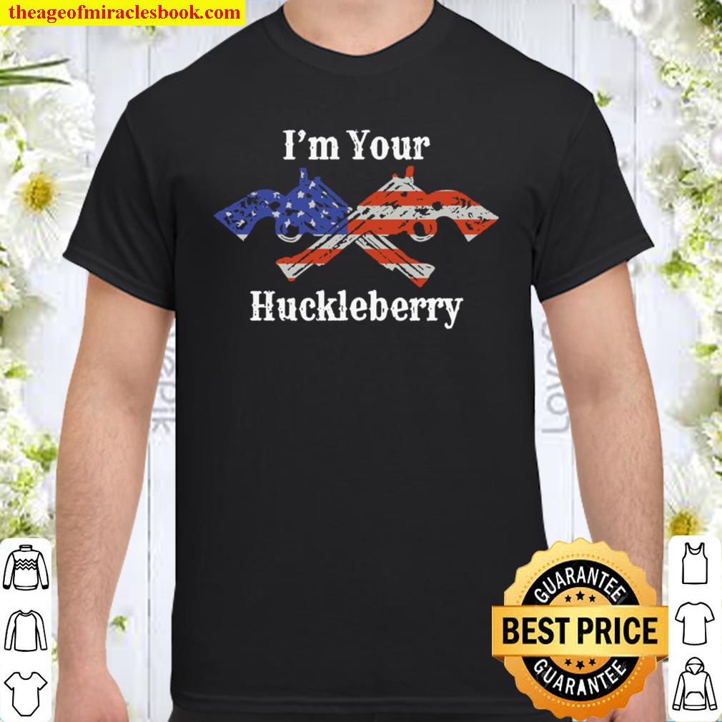 I’m Your Huckleberry Pro 2A Shall Not Be Infringed Usa Shirt, hoodie, tank top, sweater