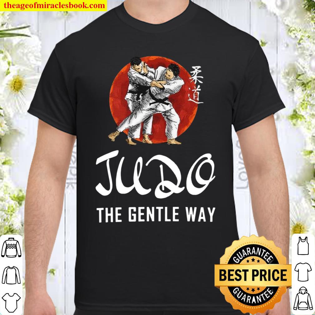 Judo The Gentle Way hot Shirt, Hoodie, Long Sleeved, SweatShirt