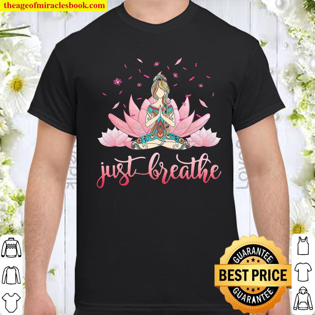 Just Breathe Shirt, hoodie, tank top, sweater