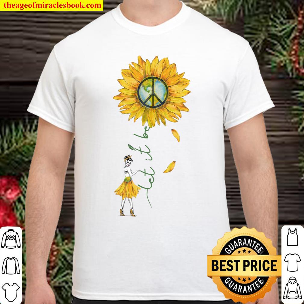 Let It Be Peace Shirt, hoodie, tank top, sweater Let It Be Peace Shirt, hoodie, tank top, sweater