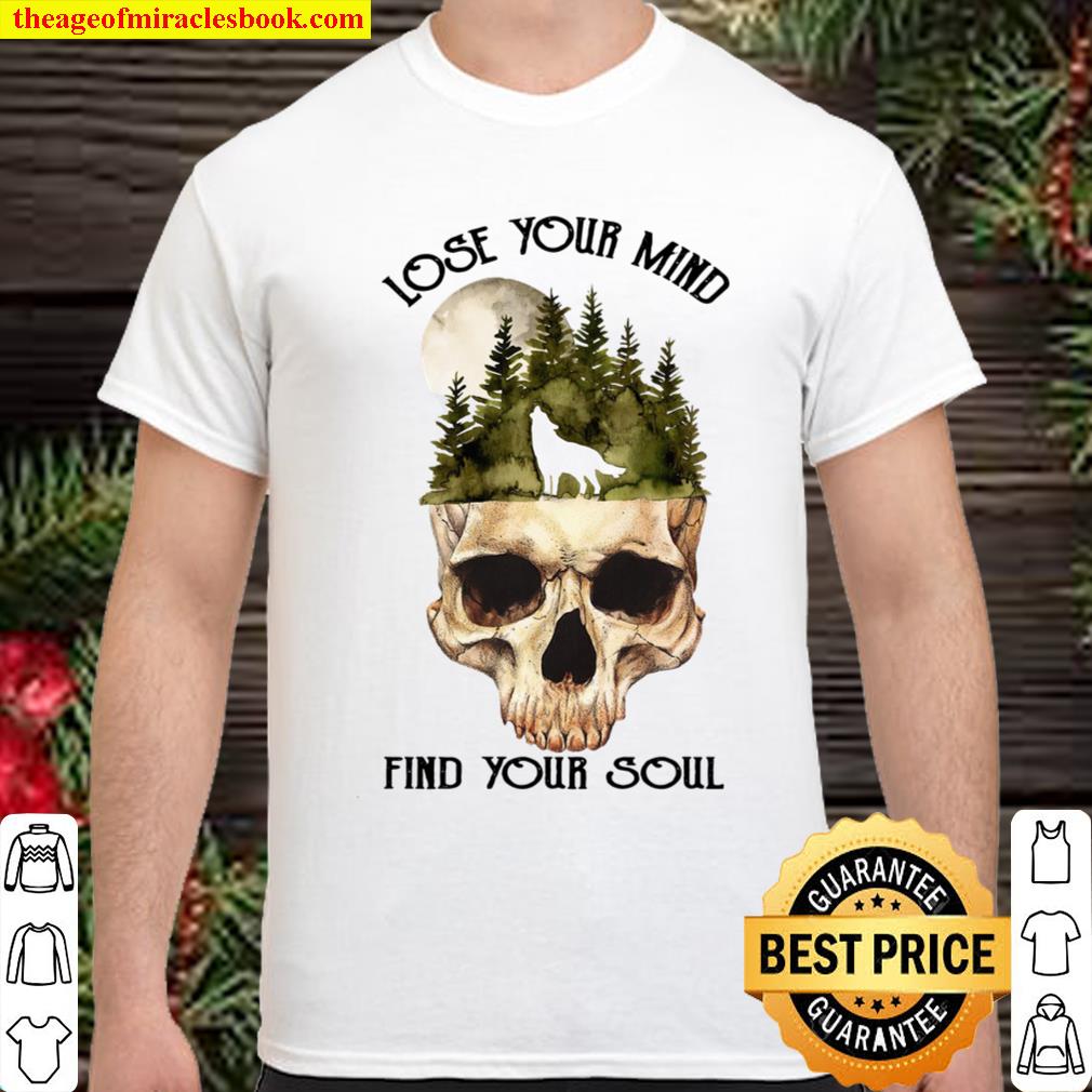 Lose Your Mind Find Your Soul limited Shirt, Hoodie, Long Sleeved, SweatShirt