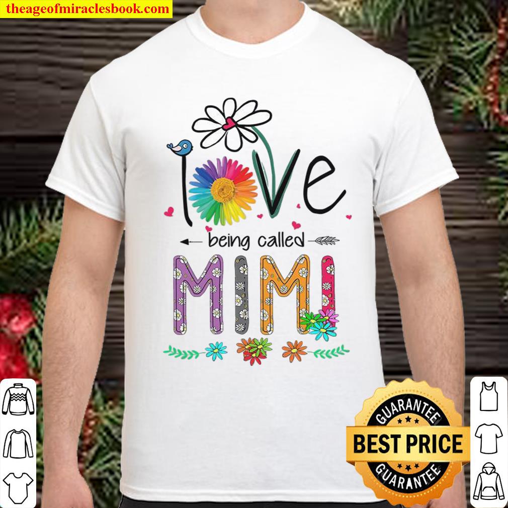 Love Being Called Mimi  Shirt, hoodie, tank top, sweater
