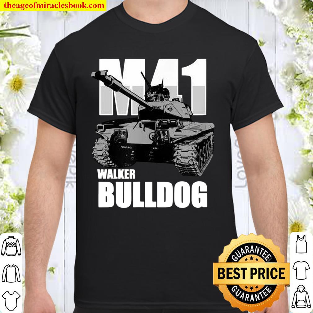 M41 Walker Bulldog limited Shirt, Hoodie, Long Sleeved, SweatShirt M41 Walker Bulldog limited Shirt, Hoodie, Long Sleeved, SweatShirt