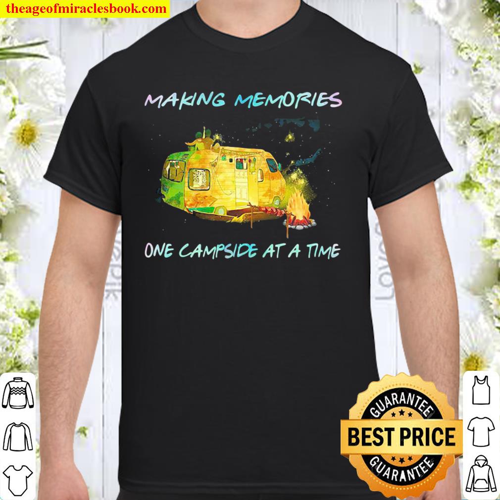 Making Memories One Campside At A Time 2021 Shirt, Hoodie, Long Sleeved, SweatShirt