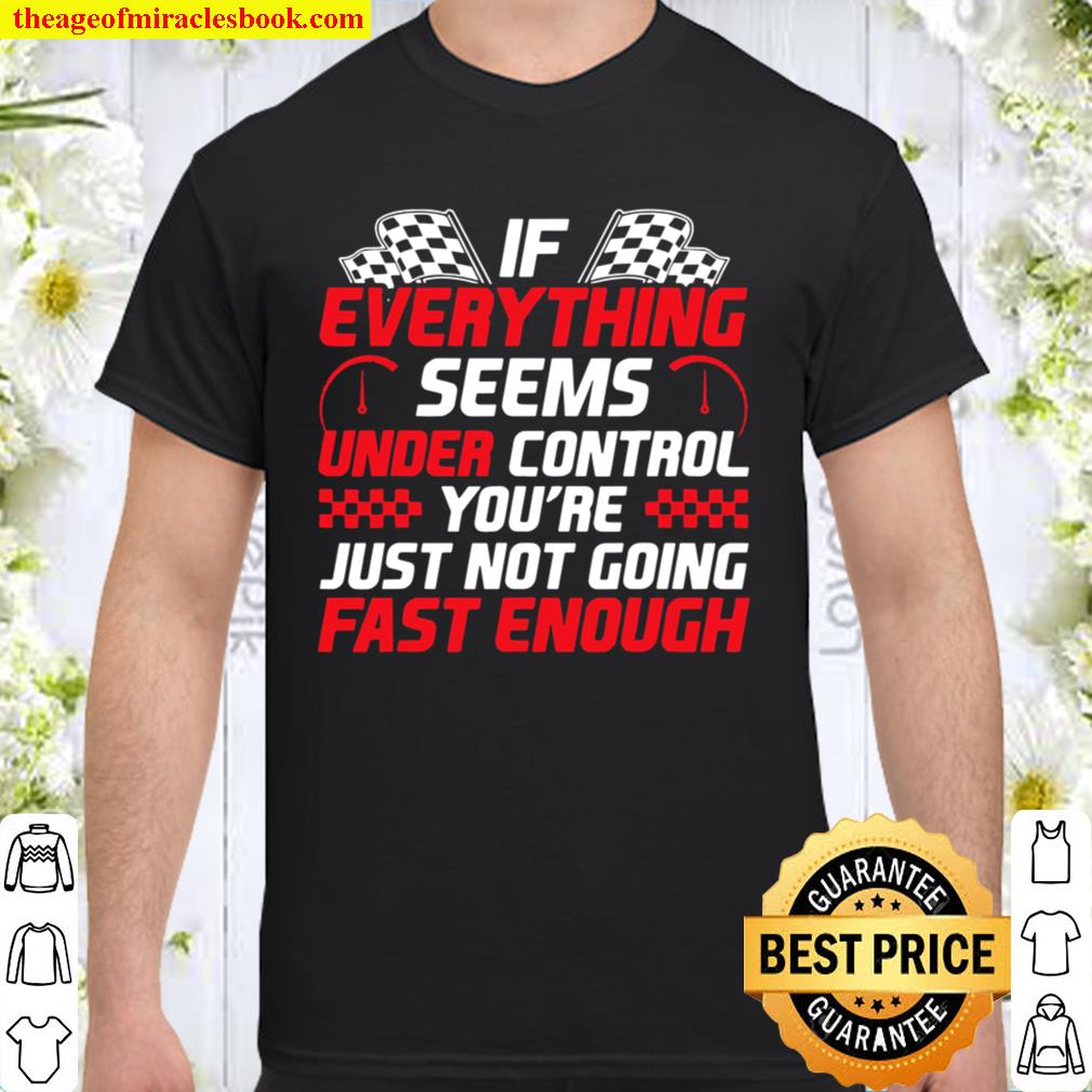 Mens Street Drag Racing Cool Race Car Driver Quote hot Shirt, Hoodie, Long Sleeved, SweatShirt