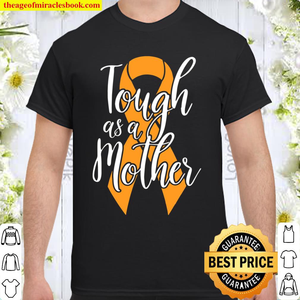 Multiple Sclerosis Awareness Tough As A Mother Ms Mom limited Shirt, Hoodie, Long Sleeved, SweatShirt