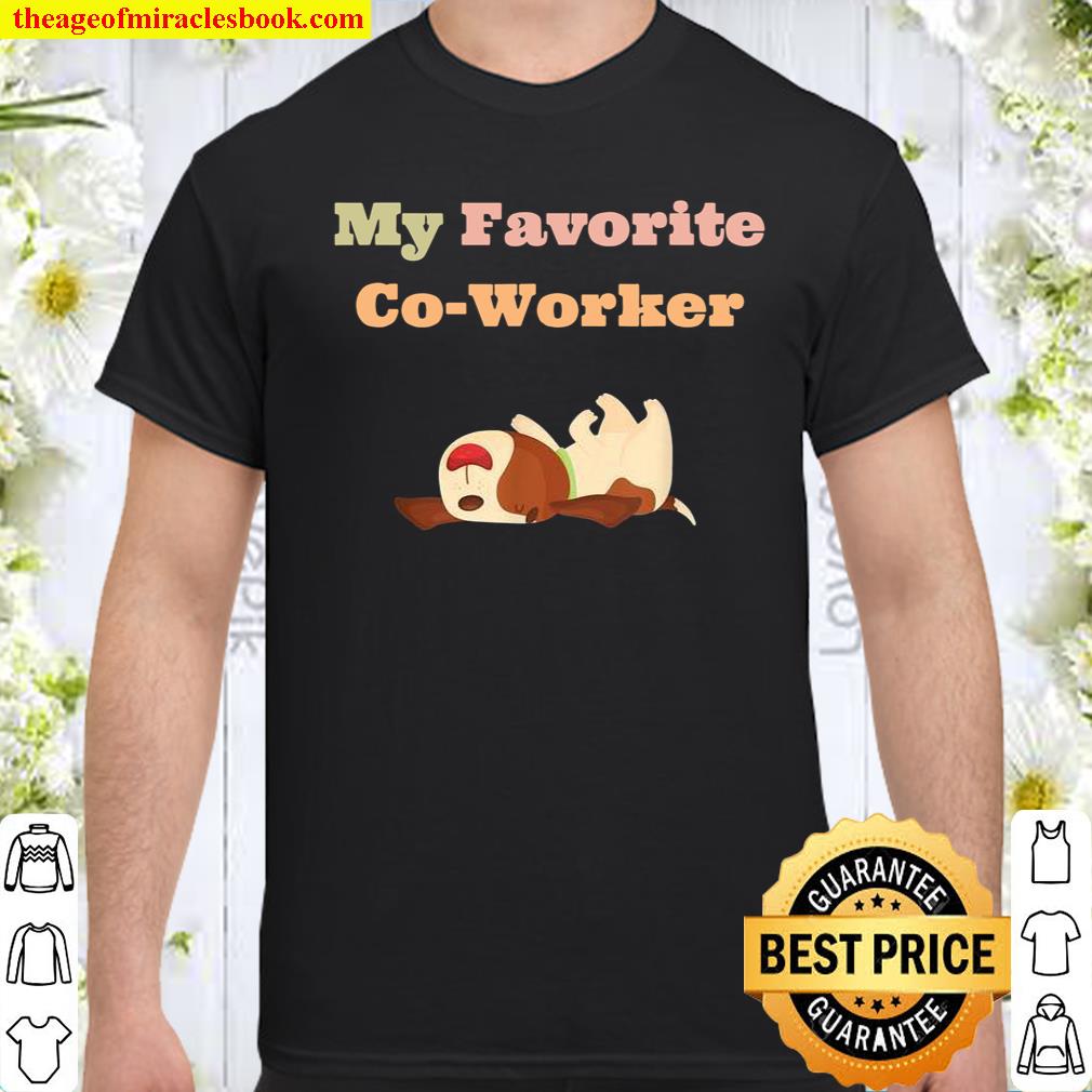 My Favorite CoWorker Dogs Shirt, hoodie, tank top, sweater My Favorite CoWorker Dogs Shirt, hoodie, tank top, sweater