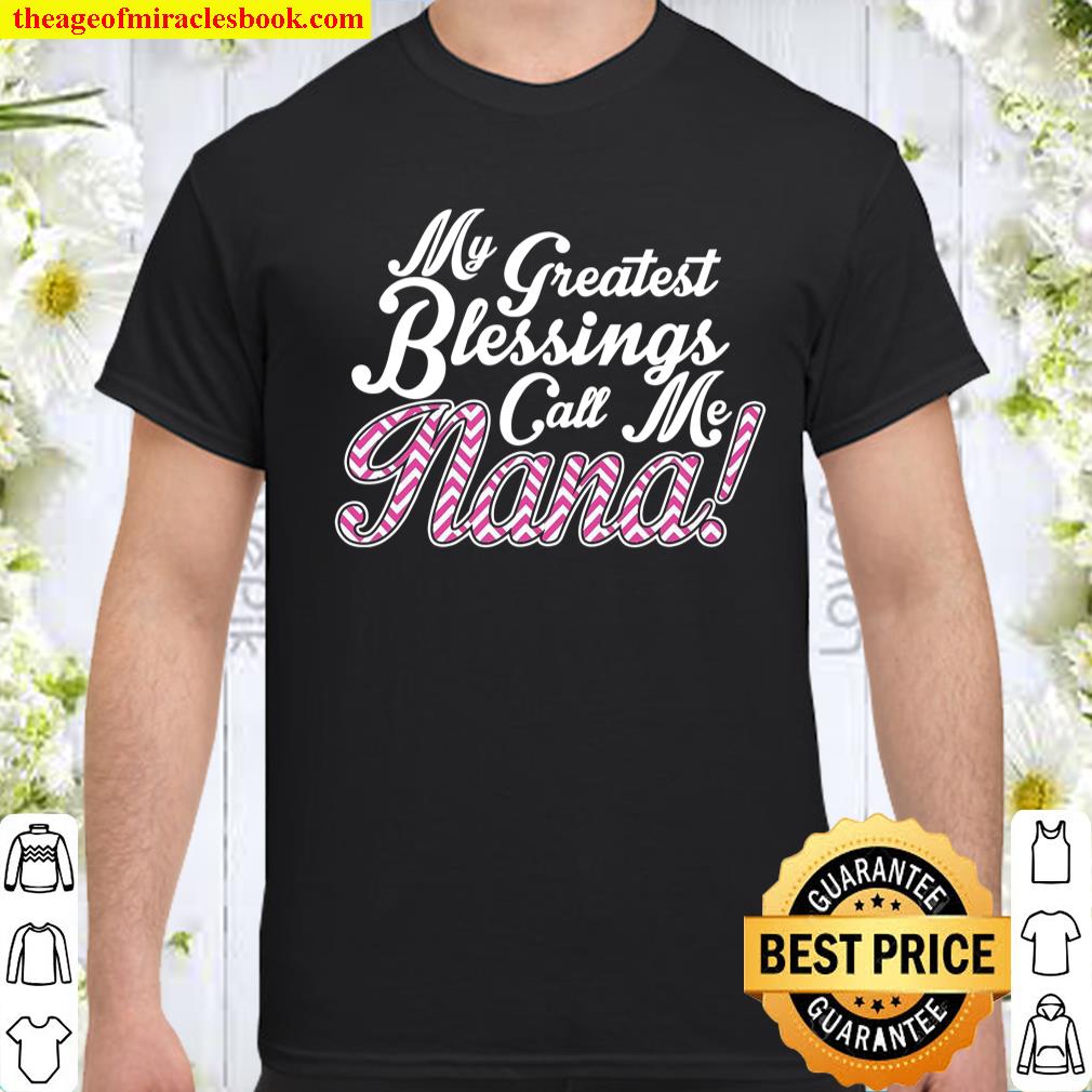 My Greatest Blessing Call Me Nana Shirt, hoodie, tank top, sweater