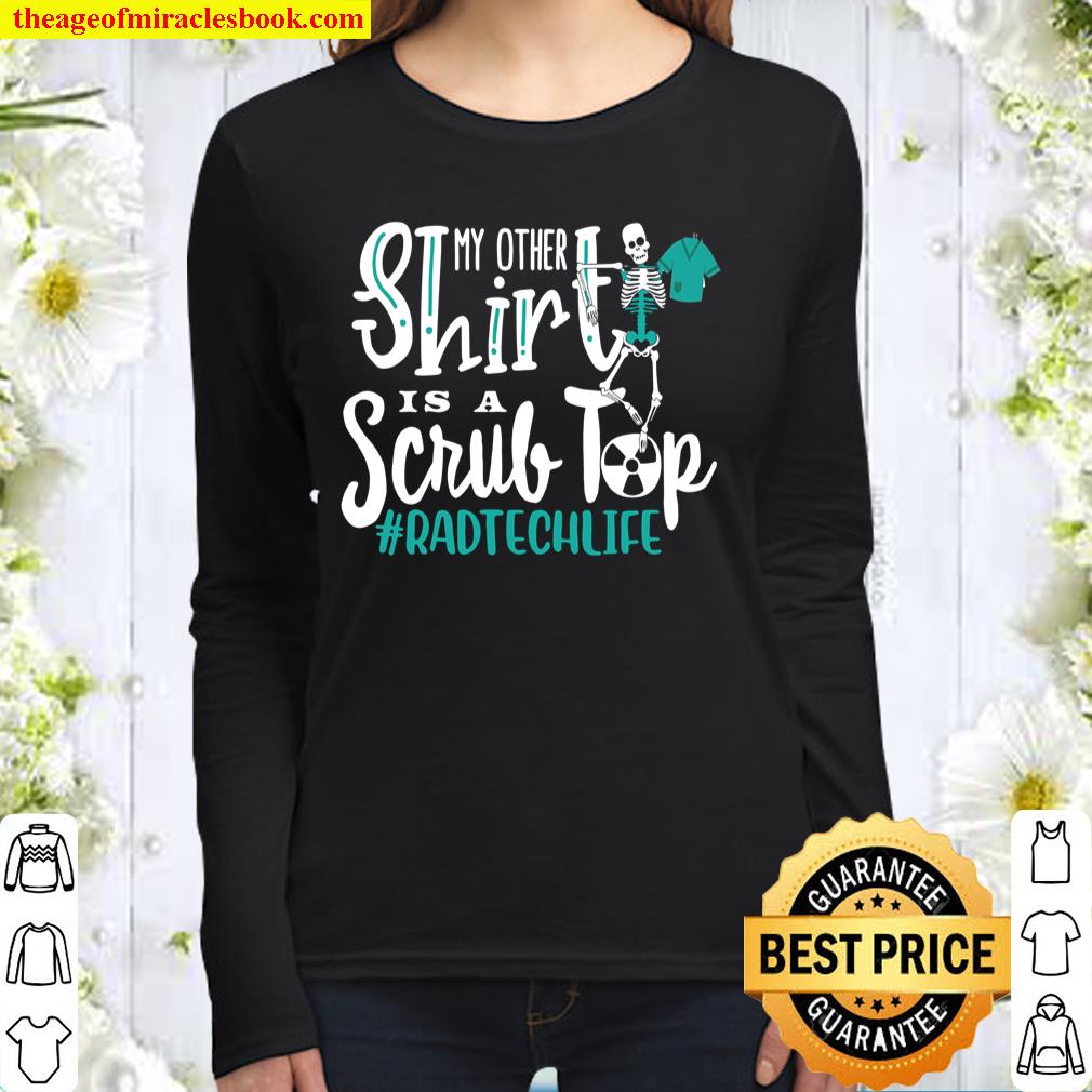 My Other Shirt Is A Scrub Top Rad Tech Life Women Long Sleeved