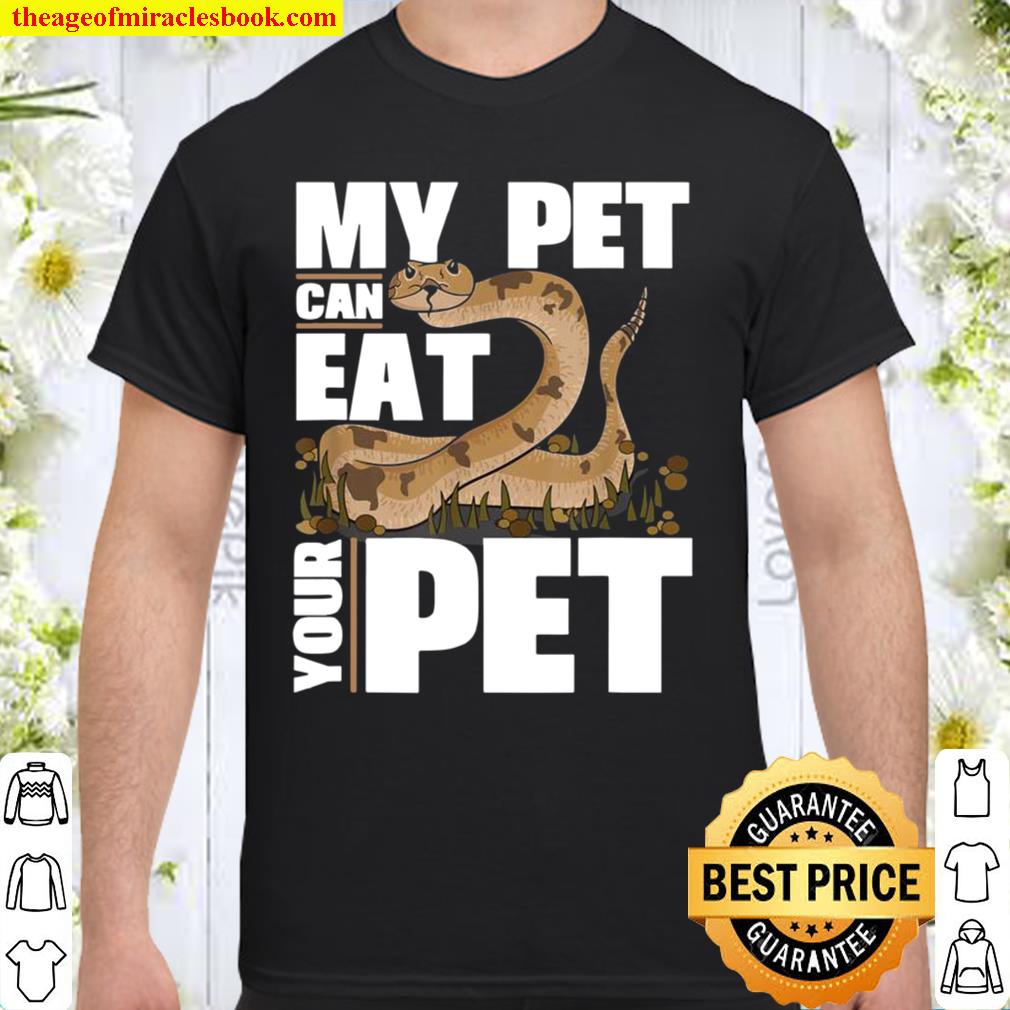 My Pet Can Eat Your Pet Snake Python Illustration Shirt, hoodie, tank top, sweater