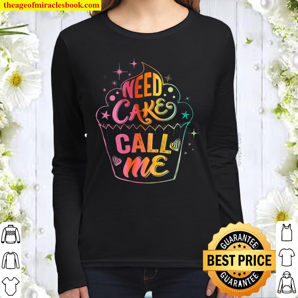 Need Cake Call Me Women Long Sleeved