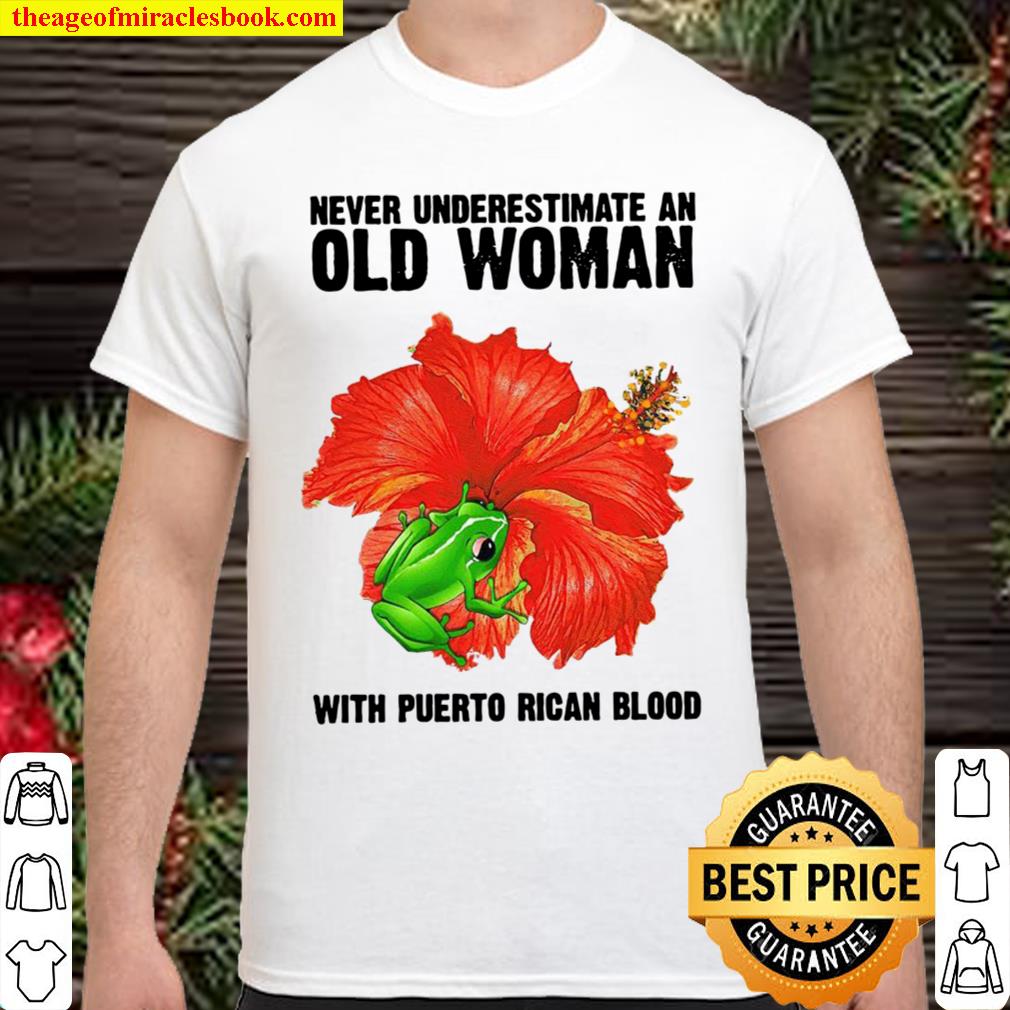 Never Underestimate An Old Woman With Puerto Rican Blood limited Shirt, Hoodie, Long Sleeved, SweatShirt Never Underestimate An Old Woman With Puerto Rican Blood limited Shirt, Hoodie, Long Sleeved, SweatShirt