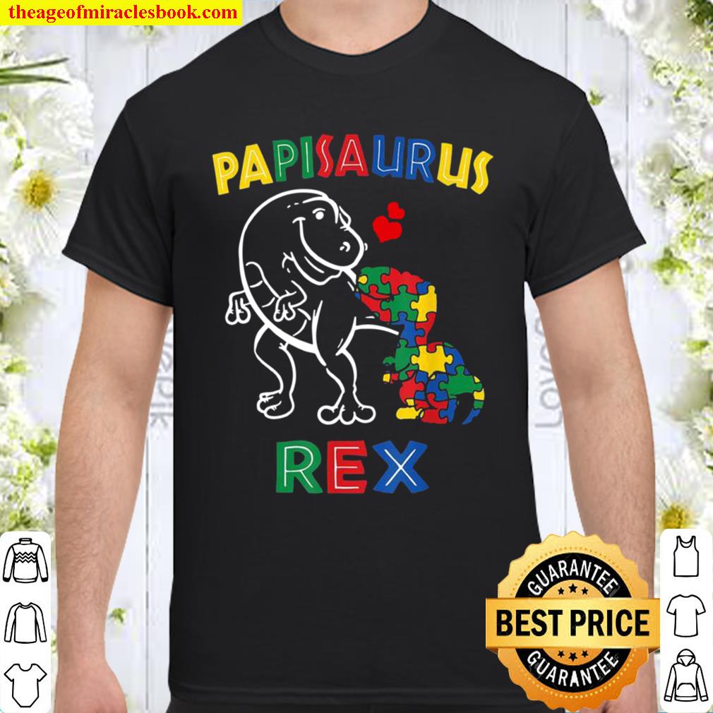 Papisaurus Autism Awareness Father’s Day Daddy Dinosaur Papi Shirt Papisaurus Autism Awareness Father’s Day Daddy Dinosaur Papi Shirt