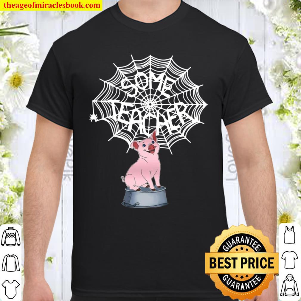 Pig Some teacher Spider Web hot Shirt, Hoodie, Long Sleeved, SweatShirt