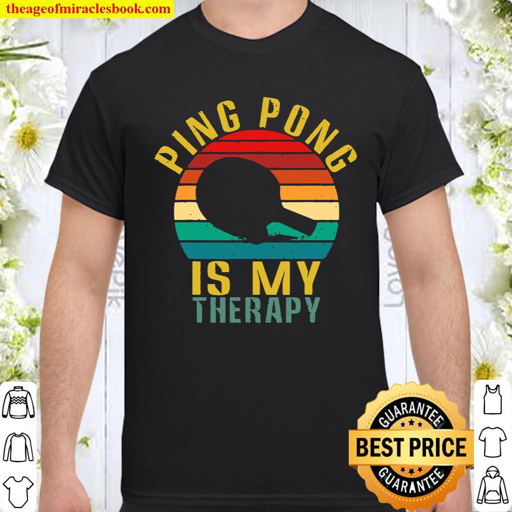 Ping Pong Is My Therapy Retro shirt, hoodie, tank top, sweater