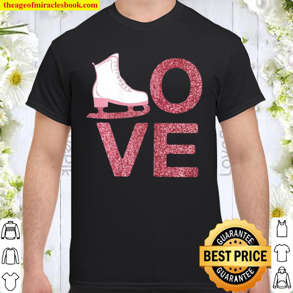 Pink Love Figure Skating Dress Ice Skating Shoes 2021 Shirt, Hoodie, Long Sleeved, SweatShirt