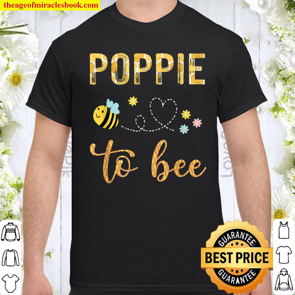 Poppie To Bee Bee Shirt, hoodie, tank top, sweater