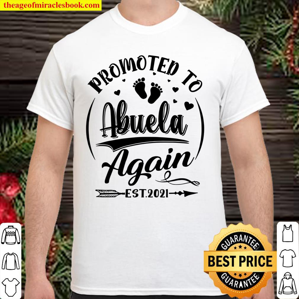 Promoted To Abuela Again EST 2021 Mother’s Day Shirt, hoodie, tank top, sweater