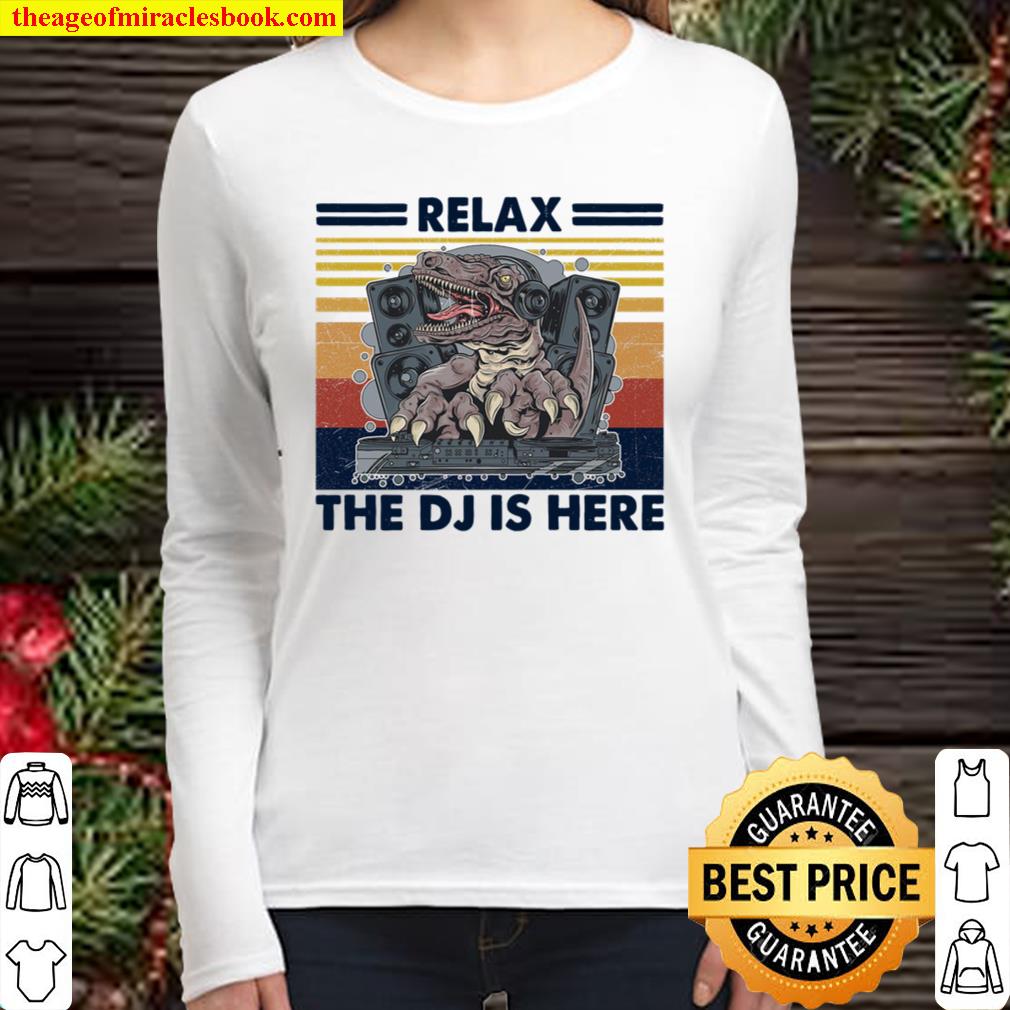 Relax The Dj Is Here Women Long Sleeved