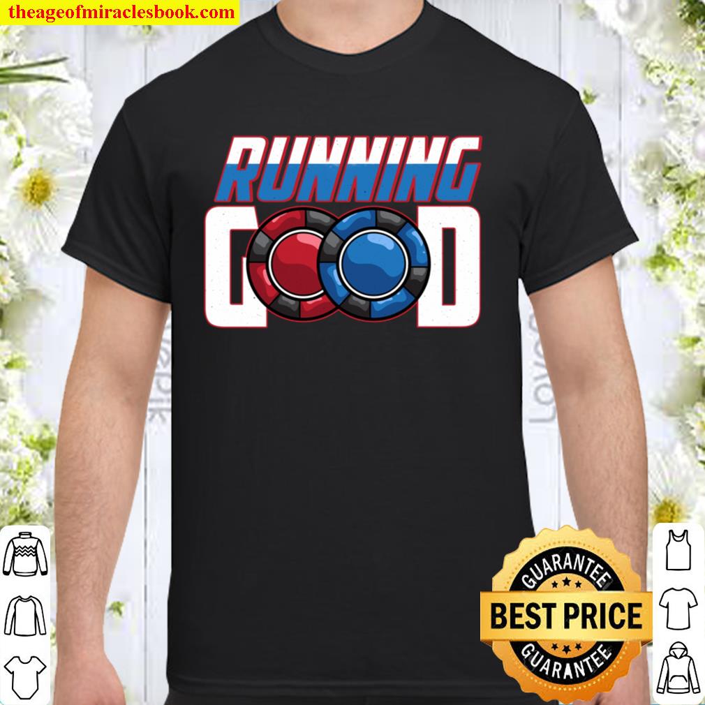 Running Good Poker Chip limited Shirt, Hoodie, Long Sleeved, SweatShirt