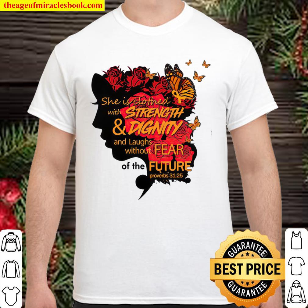 She Is Clothed With Strength Dignity And Laughs Without Fear Of The Future new Shirt, Hoodie, Long Sleeved, SweatShirt