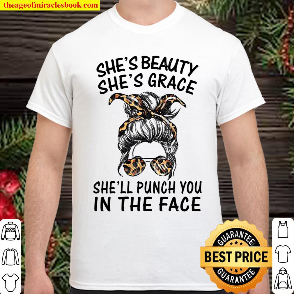 She’s Beauty She’s Grace She’ll Punch You In The Face shirt