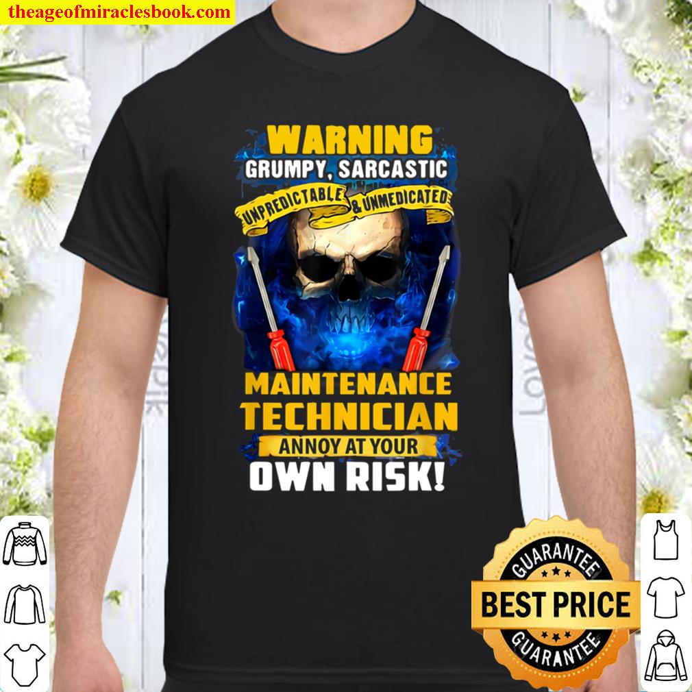 Skull Warning Grumpy Sarcastic Maintenance Technician Shirt, hoodie, tank top, sweater