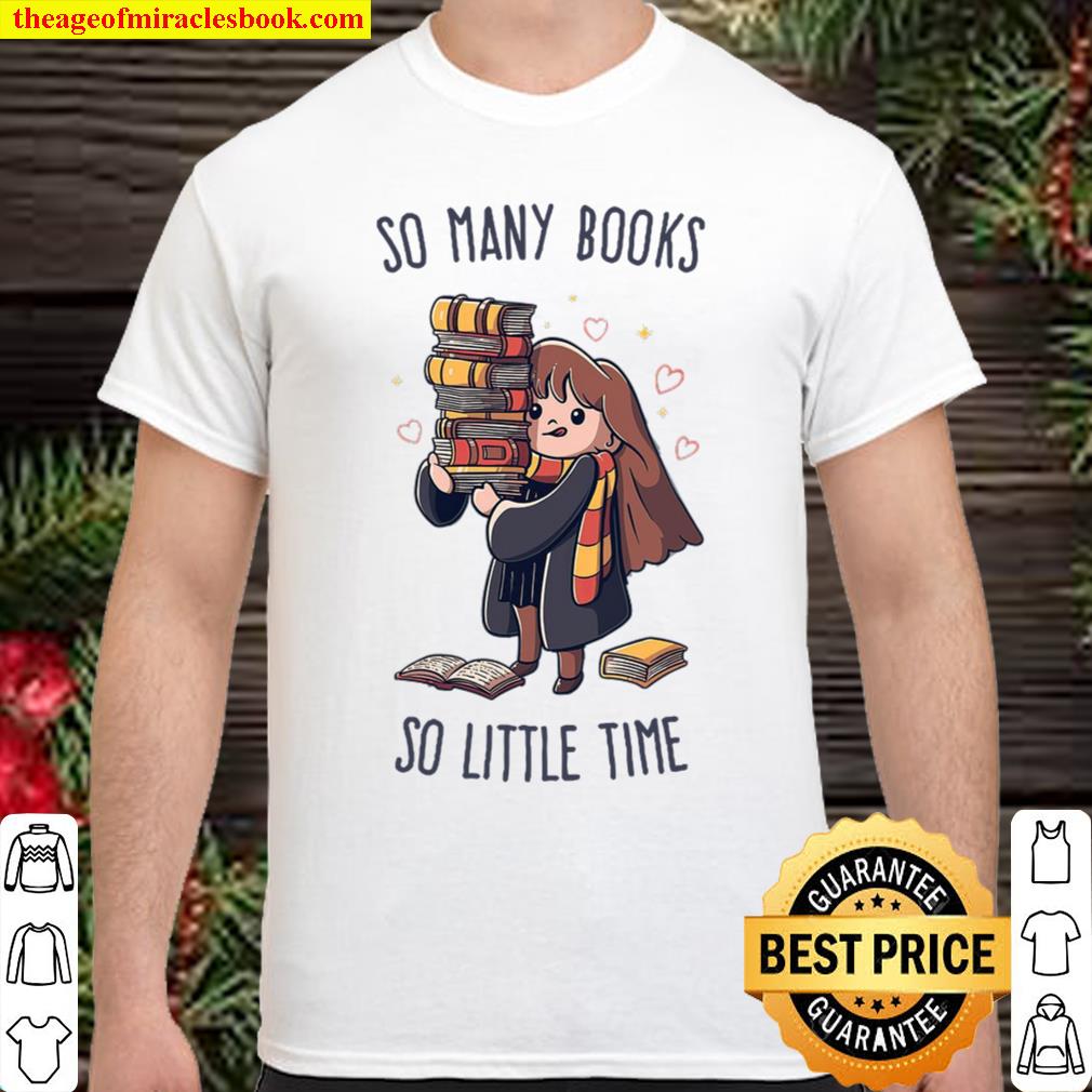 So Many Books So Little Time limited Shirt, Hoodie, Long Sleeved, SweatShirt