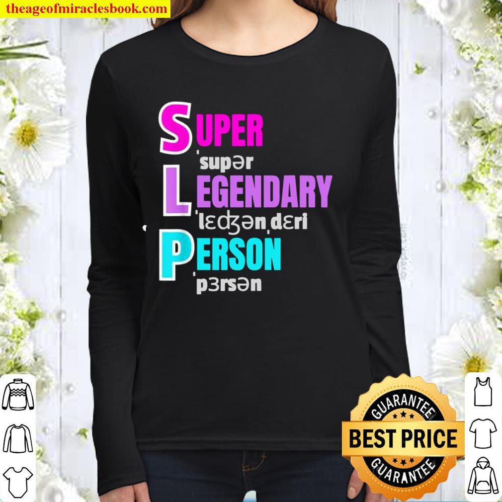 Speech Language Pathologist Super Legendary Person SLP Women Long Sleeved