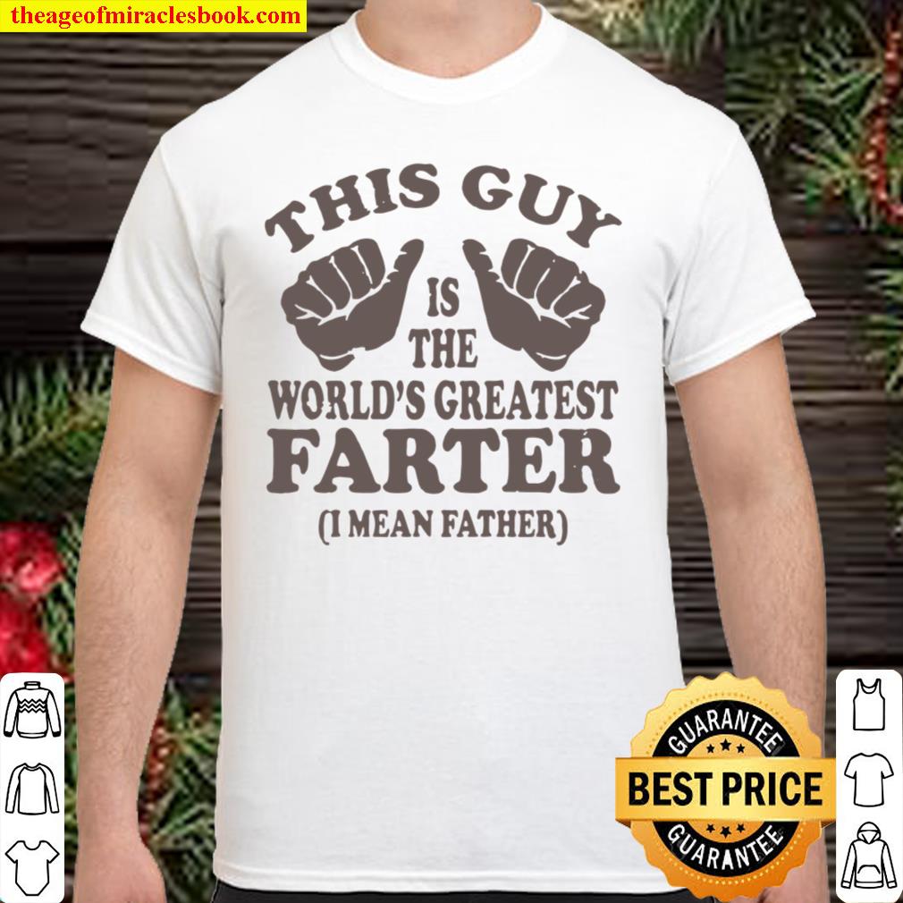 This Guy Is The World’s Greatest Father 2021 Shirt, Hoodie, Long Sleeved, SweatShirt This Guy Is The World’s Greatest Father 2021 Shirt, Hoodie, Long Sleeved, SweatShirt