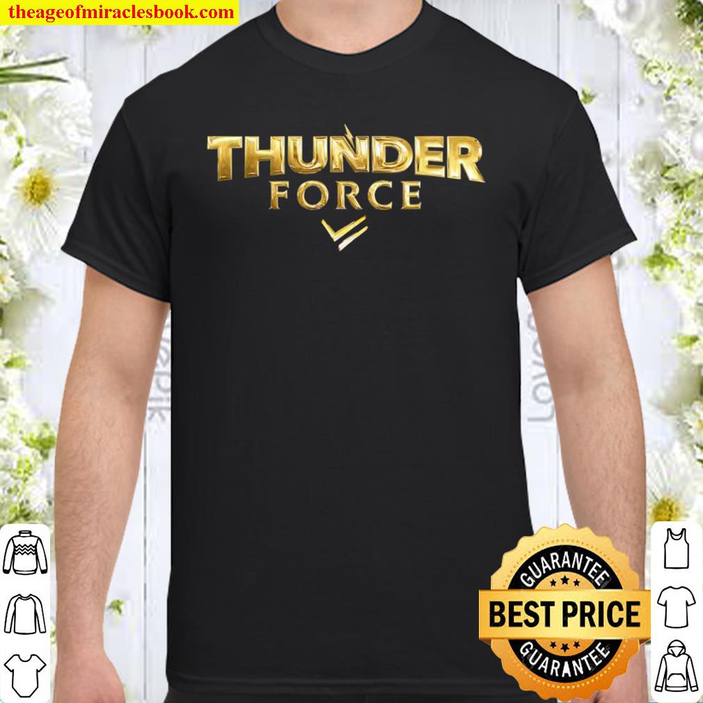 Thunder Force limited Shirt, Hoodie, Long Sleeved, SweatShirt Thunder Force limited Shirt, Hoodie, Long Sleeved, SweatShirt