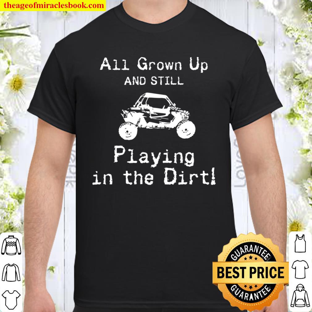 Utv Sxs 4X4 Playing In The Dirt T hot Shirt, Hoodie, Long Sleeved, SweatShirt Utv Sxs 4X4 Playing In The Dirt T hot Shirt, Hoodie, Long Sleeved, SweatShirt