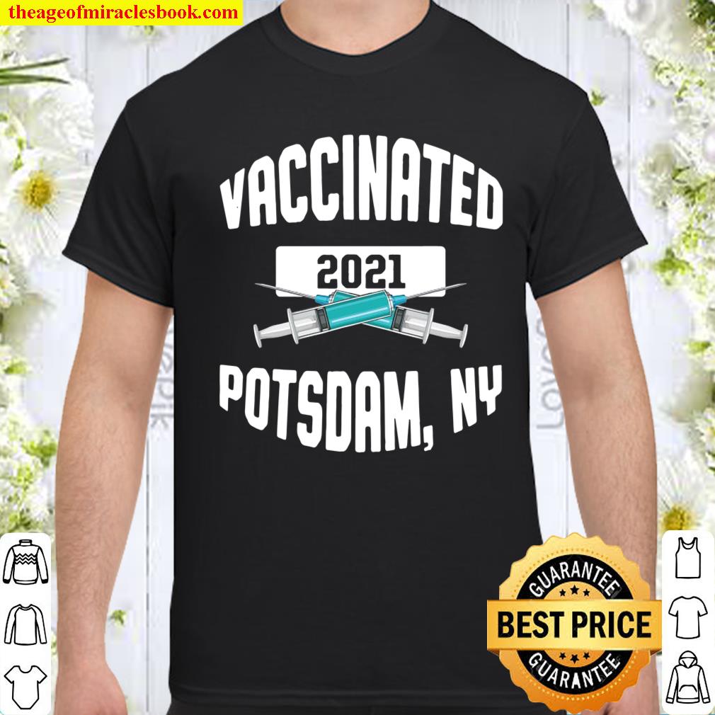 Vaccinated Potsdam Ny Vaccine Tourism Commemorative shirt, hoodie, tank top, sweater
