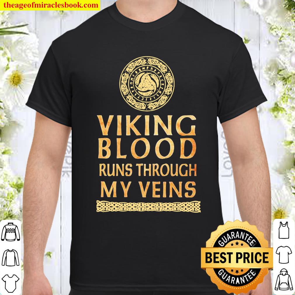 Viking Blood Runs Through My Veins Shirt, hoodie, tank top, sweater Viking Blood Runs Through My Veins Shirt, hoodie, tank top, sweater