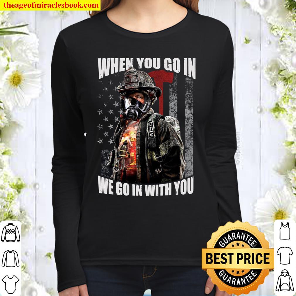 When You Go In We Go In With You Women Long Sleeved