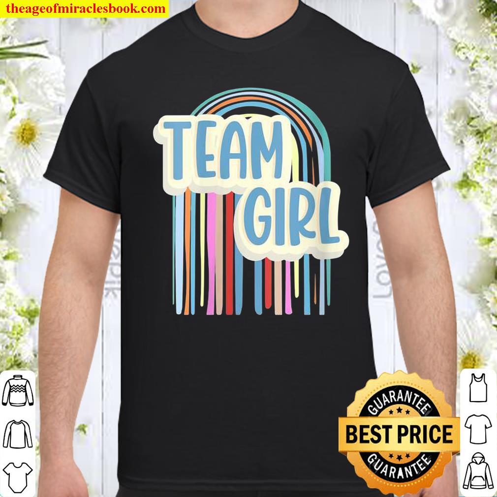 Womens TEAM GIRL Cute Rainbow Gender Reveal Party Shirt, hoodie, tank top, sweater Womens TEAM GIRL Cute Rainbow Gender Reveal Party Shirt, hoodie, tank top, sweater