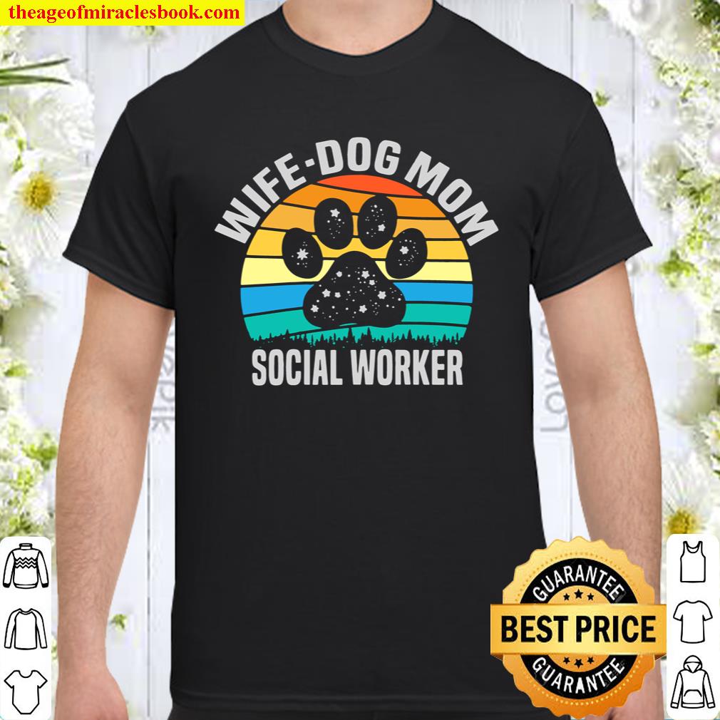 Womens Wife Dog Mom Social Worker Dog Shirt, hoodie, tank top, sweater