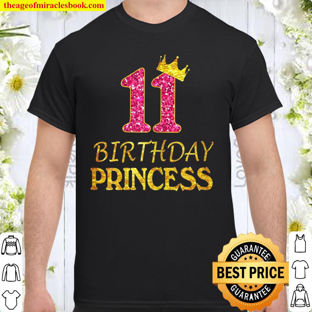 11Th Birthday Princess Girl Tee For 11 Years Old limited Shirt, Hoodie, Long Sleeved, SweatShirt 11Th Birthday Princess Girl Tee For 11 Years Old limited Shirt, Hoodie, Long Sleeved, SweatShirt