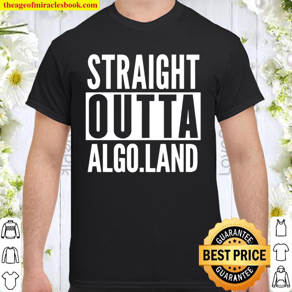 ALGO.LAND Straight Outta 2021 Shirt, Hoodie, Long Sleeved, SweatShirt