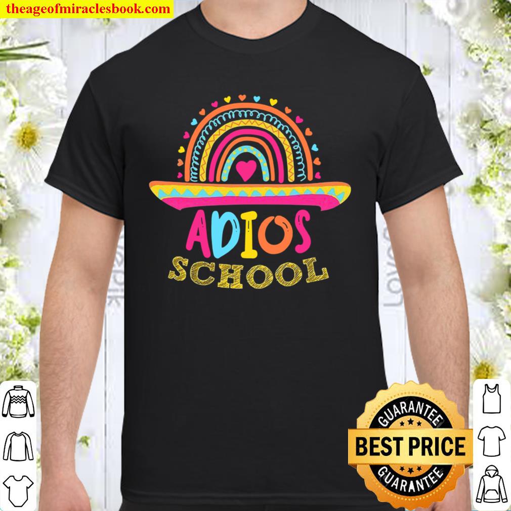 Adios School limited Shirt, Hoodie, Long Sleeved, SweatShirt Adios School limited Shirt, Hoodie, Long Sleeved, SweatShirt