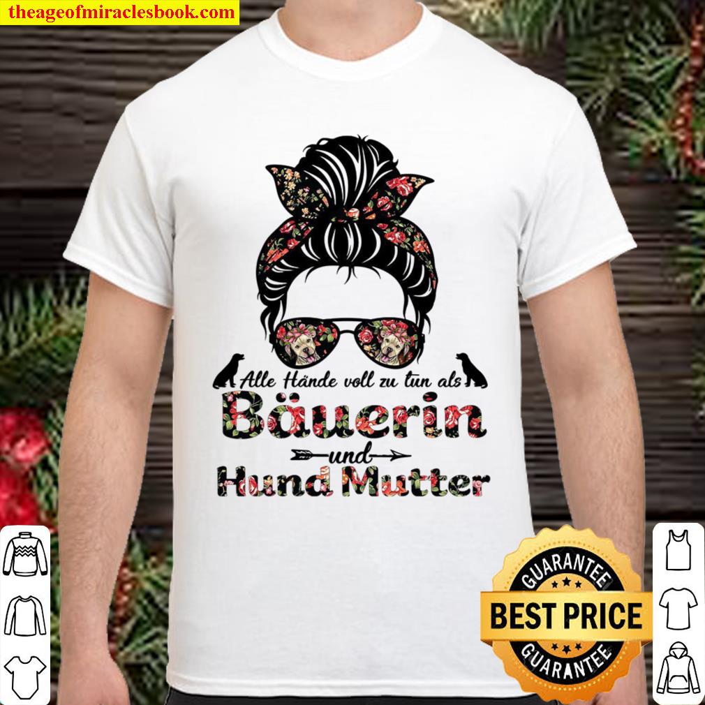 Alle Hände Voll Zu Tun Als Bäuerin Und Hund Mutter shirt, hoodie, tank top, sweater