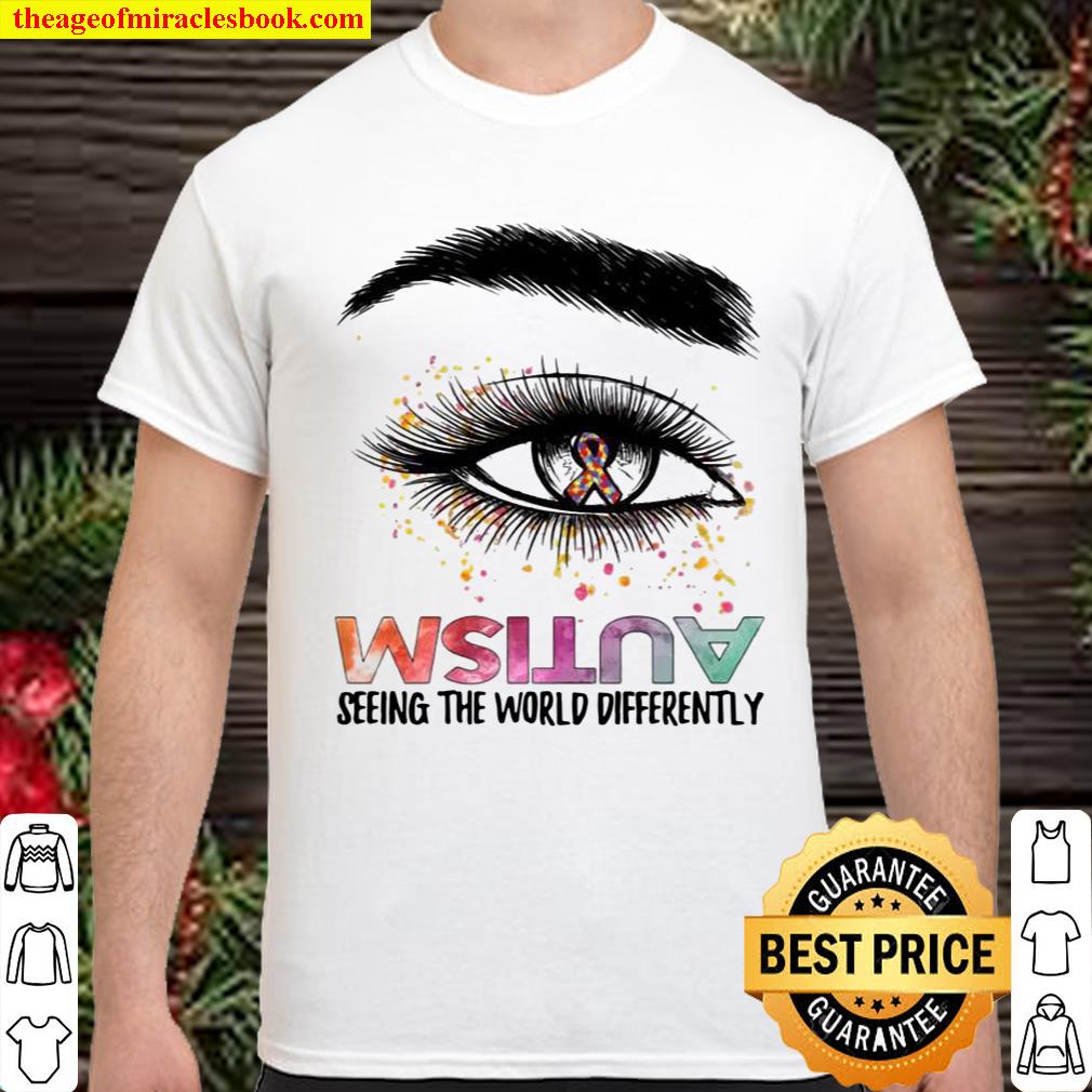 Autism Eye Seeing The Different World shirt, hoodie, tank top, sweater Autism Eye Seeing The Different World shirt, hoodie, tank top, sweater