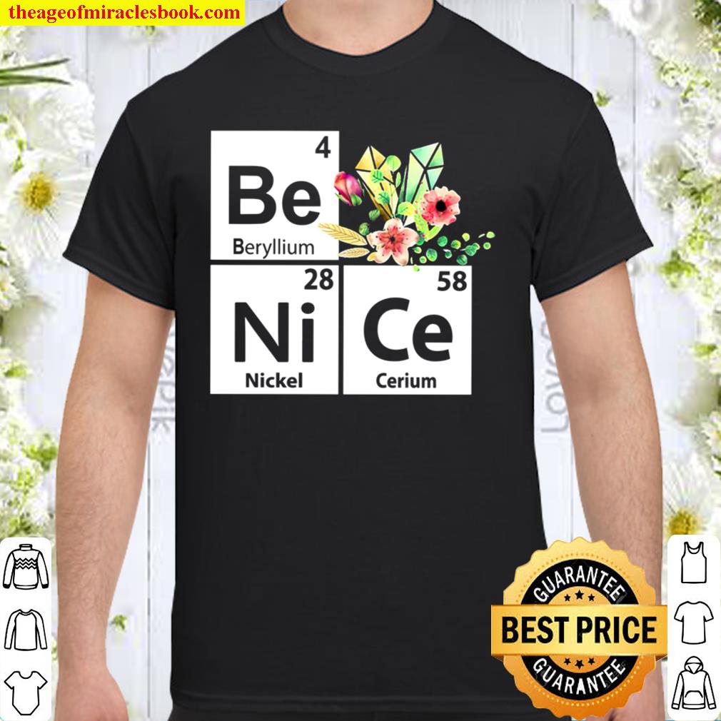 Be Beryllium Ni Nickel Ce Cerium 2021 Shirt, Hoodie, Long Sleeved, SweatShirt Be Beryllium Ni Nickel Ce Cerium 2021 Shirt, Hoodie, Long Sleeved, SweatShirt