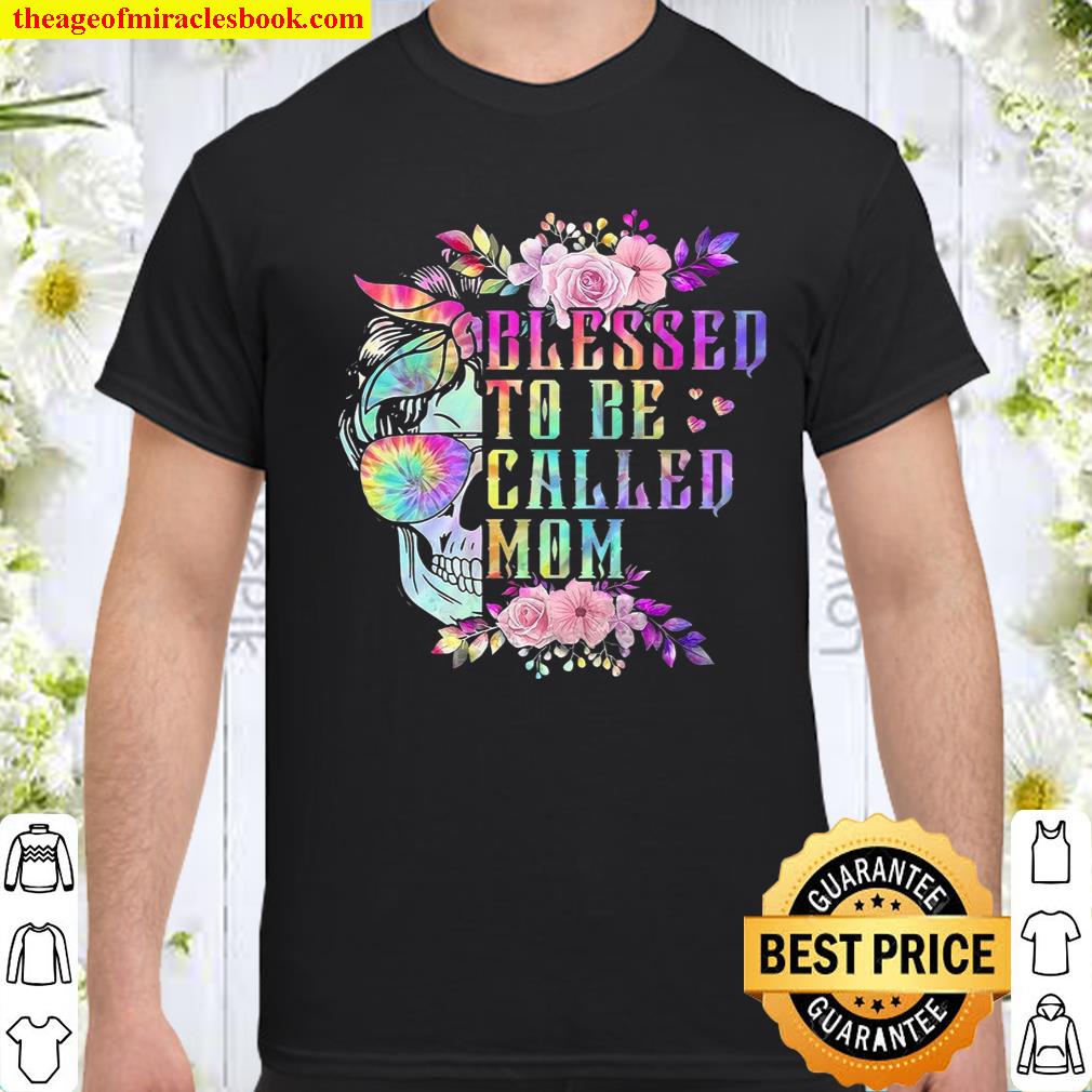 Blessed To Be Called Mom shirt, hoodie, tank top, sweater Blessed To Be Called Mom shirt, hoodie, tank top, sweater